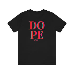 Dope Soul Tee - Unisex Tee