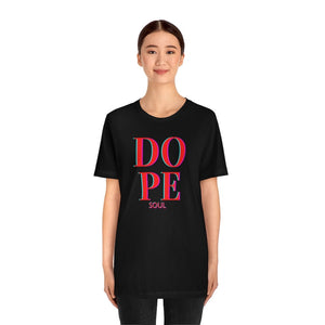 Dope Soul Tee - Unisex Tee