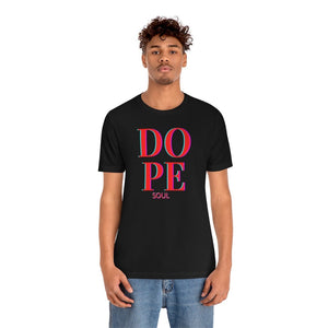 Dope Soul Tee - Unisex Tee