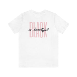Black is Beautiful! Unisex Short Sleeve Tee