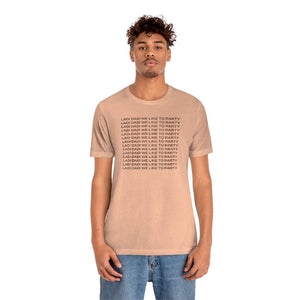 Ladi Dadi We Like to Party Unisex Short Sleeve Tee