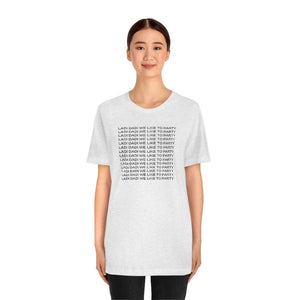 Ladi Dadi We Like to Party Unisex Short Sleeve Tee