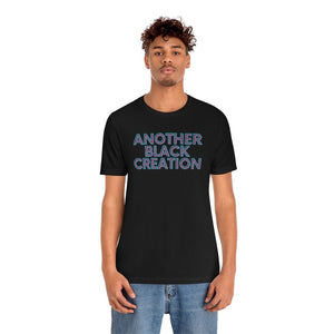 Another Black Creation Unisex Short Sleeve Tee