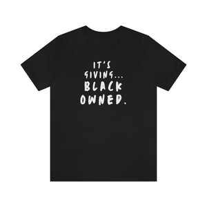 It's Giving...Black Owned Unisex Tee