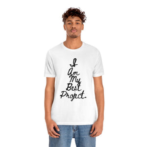 I am My Best Project Unisex Short Sleeve Tee
