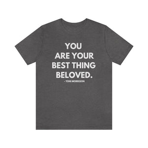 You are your best thing! Unisex Short Sleeve Tee