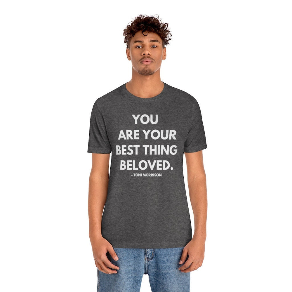 You are your best thing! Unisex Short Sleeve Tee