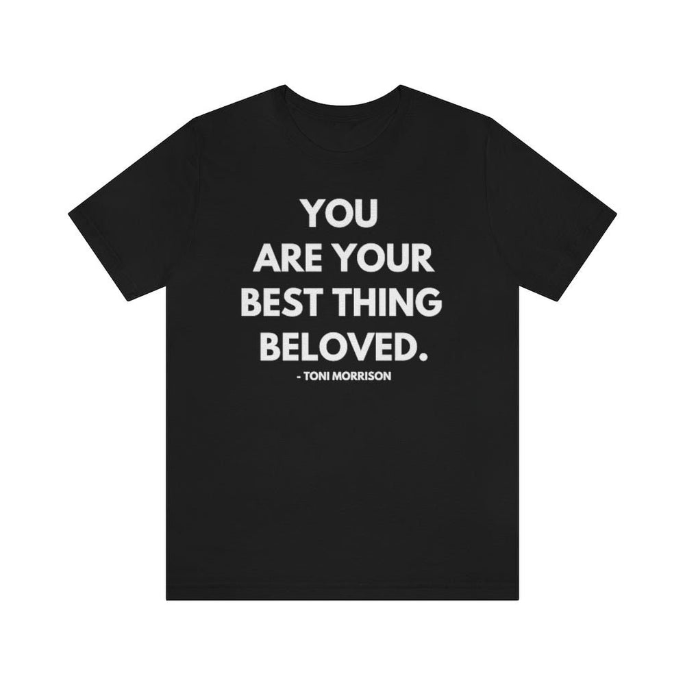 You are your best thing! Unisex Short Sleeve Tee