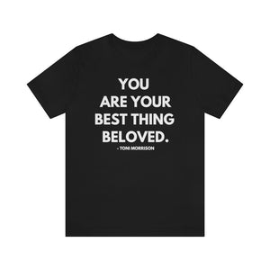You are your best thing! Unisex Short Sleeve Tee