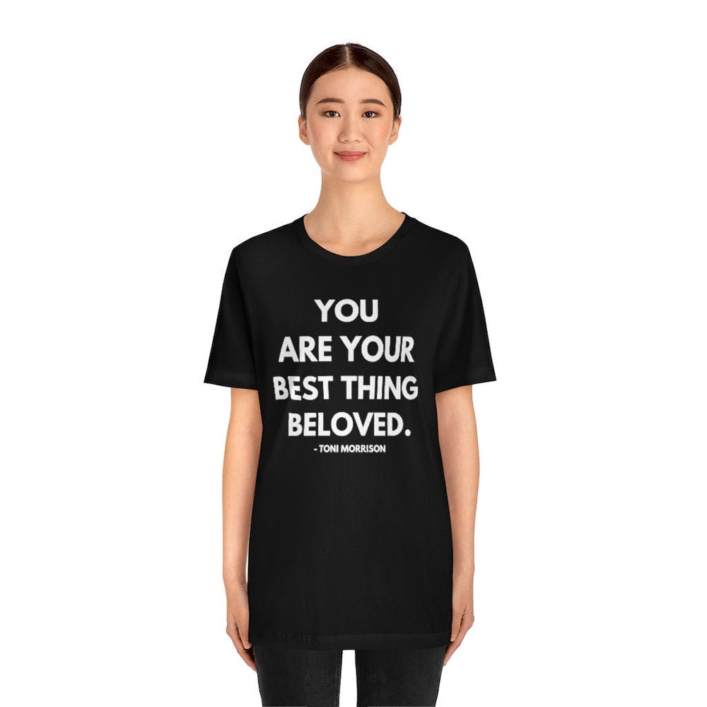 You are your best thing! Unisex Short Sleeve Tee