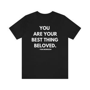 You are your best thing! Unisex Short Sleeve Tee