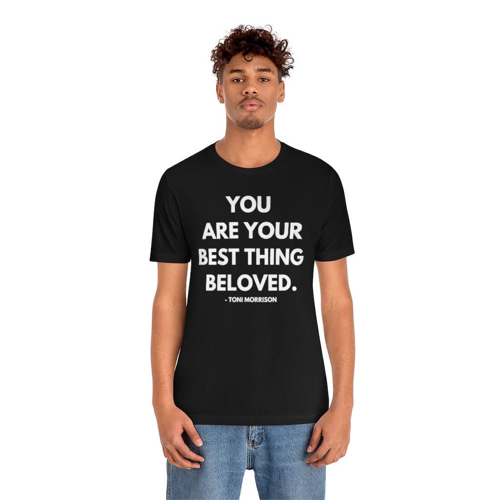 You are your best thing! Unisex Short Sleeve Tee