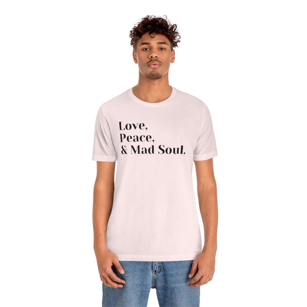 Love, Peace and Mad Soul Unisex Short Sleeve Tee