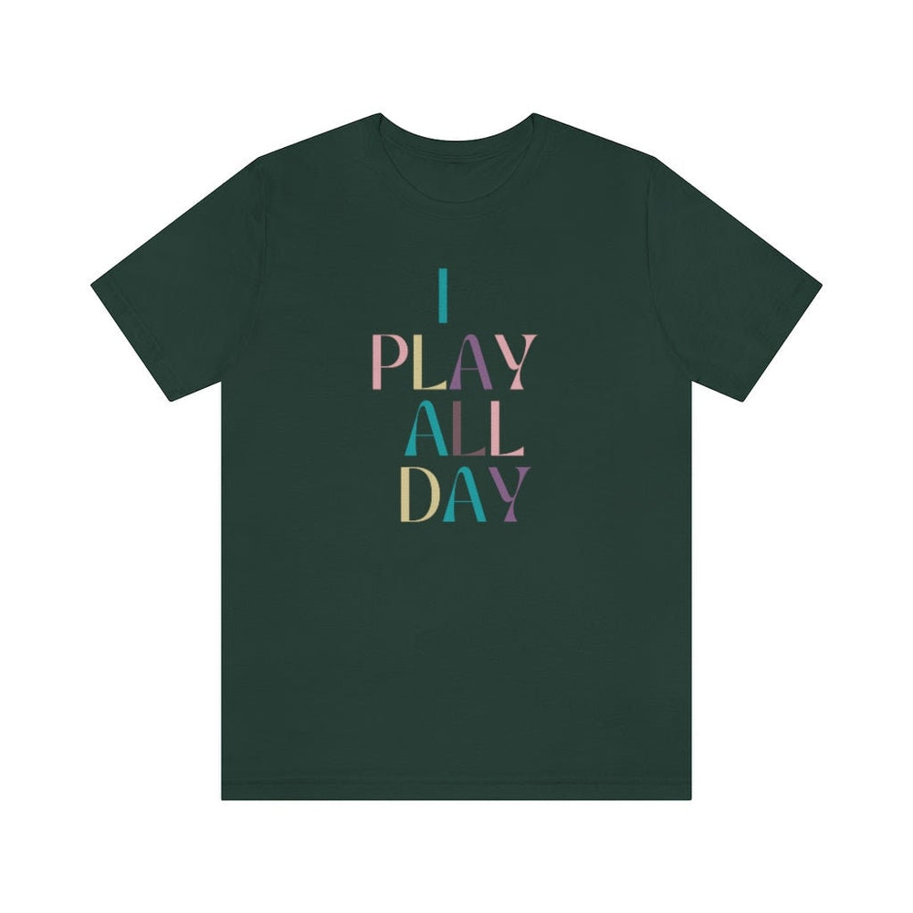 I Play All Day Unisex Tee