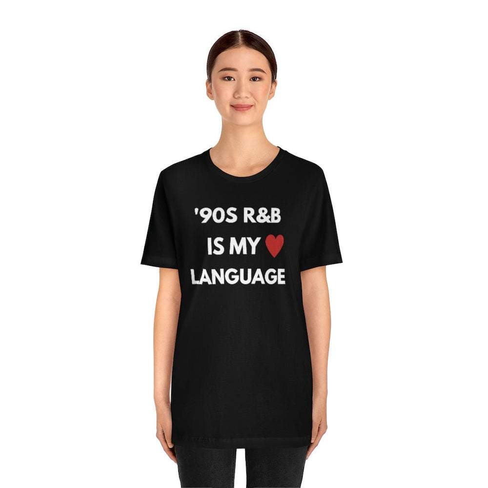 90S R B is my love language   Unisex Tee