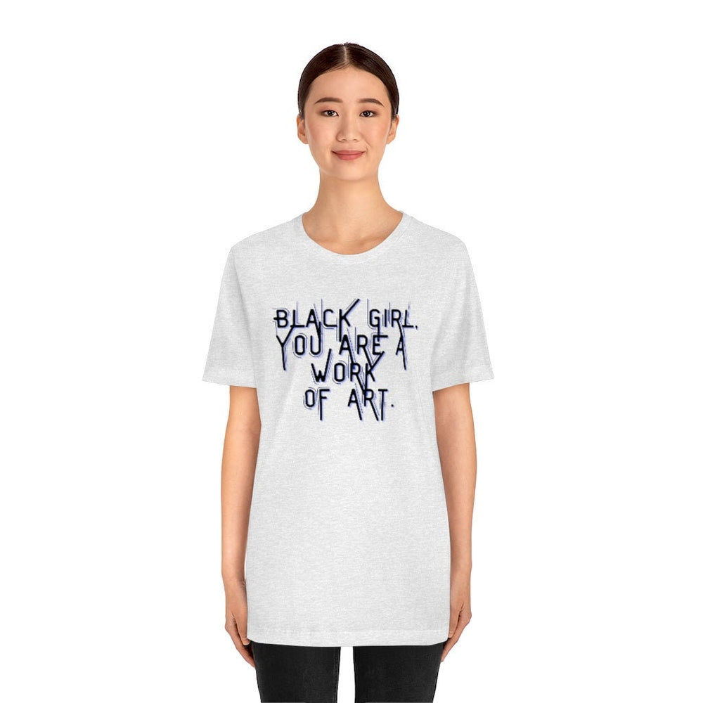 Black Girl You Are a Work of Art Unisex Tee