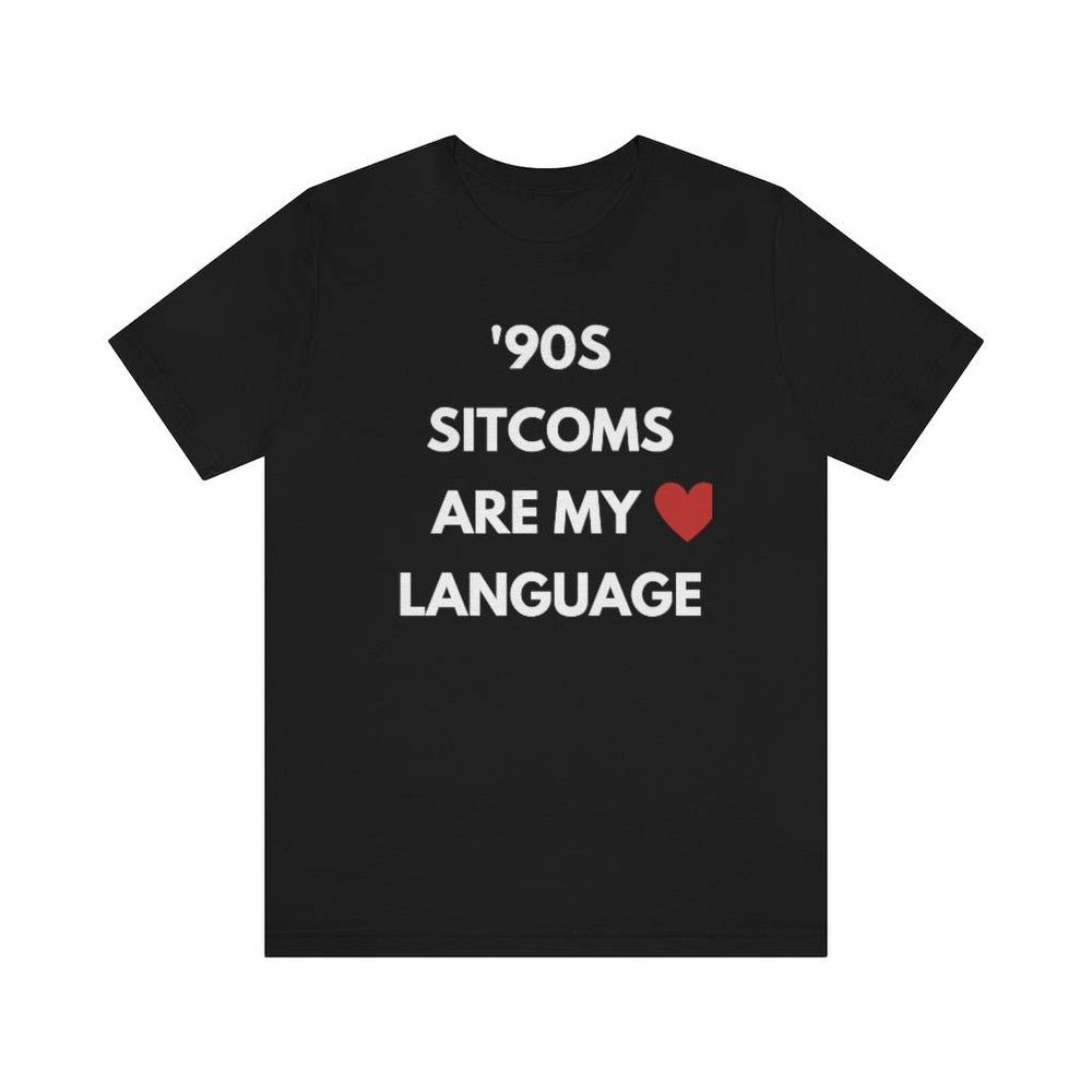 90s Sitcoms are My Love Language Unisex Tee