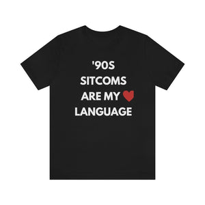 90s Sitcoms are My Love Language Unisex Tee