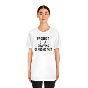 Product of a Praying Grandmother Unisex Tee