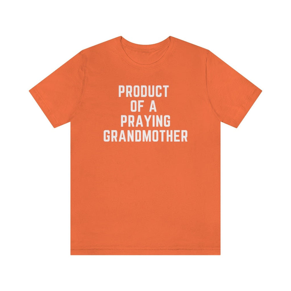 Product of a Praying Grandmother Unisex Tee