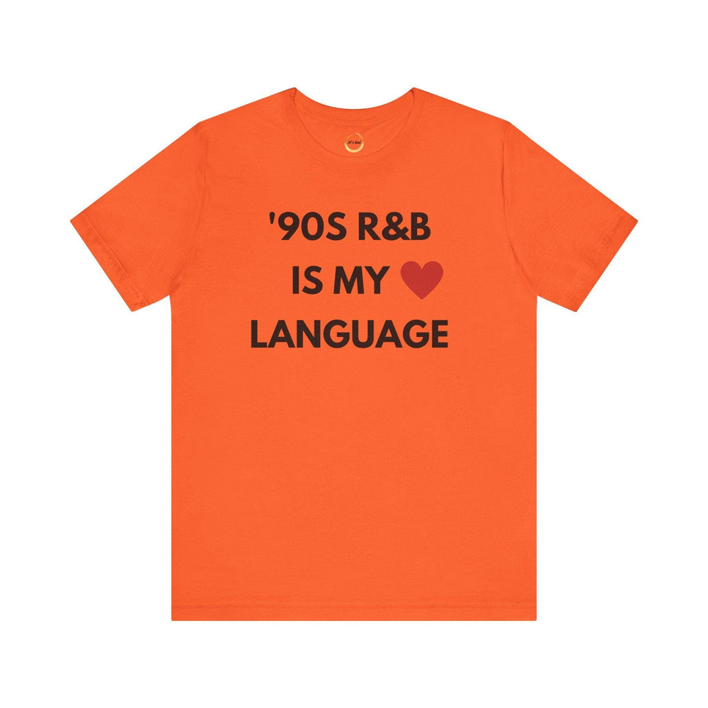 &#39;90S R&B IS MY LOVE LANGUAGE - Unisex Tee