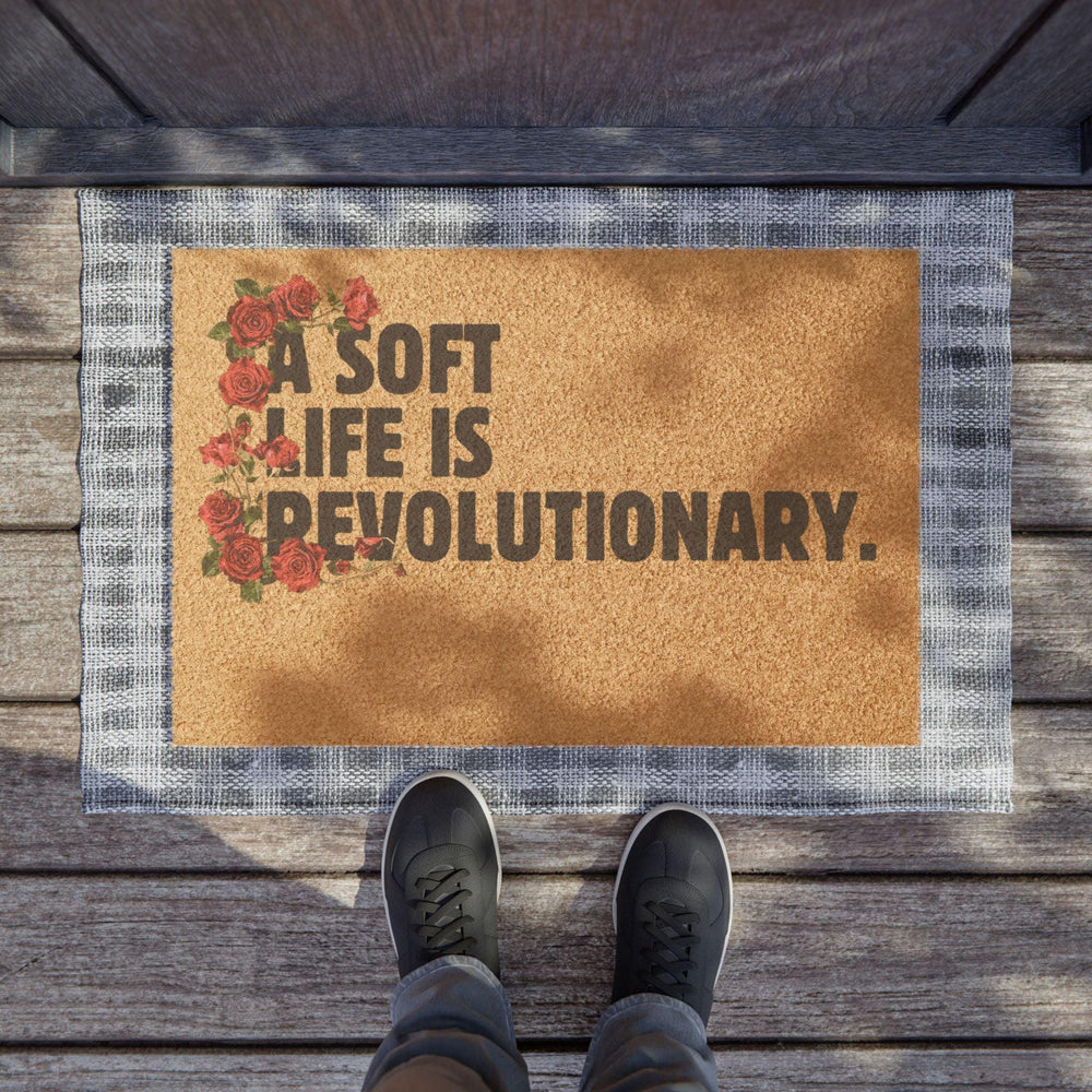 A Soft Life is Revolutionary Doormat
