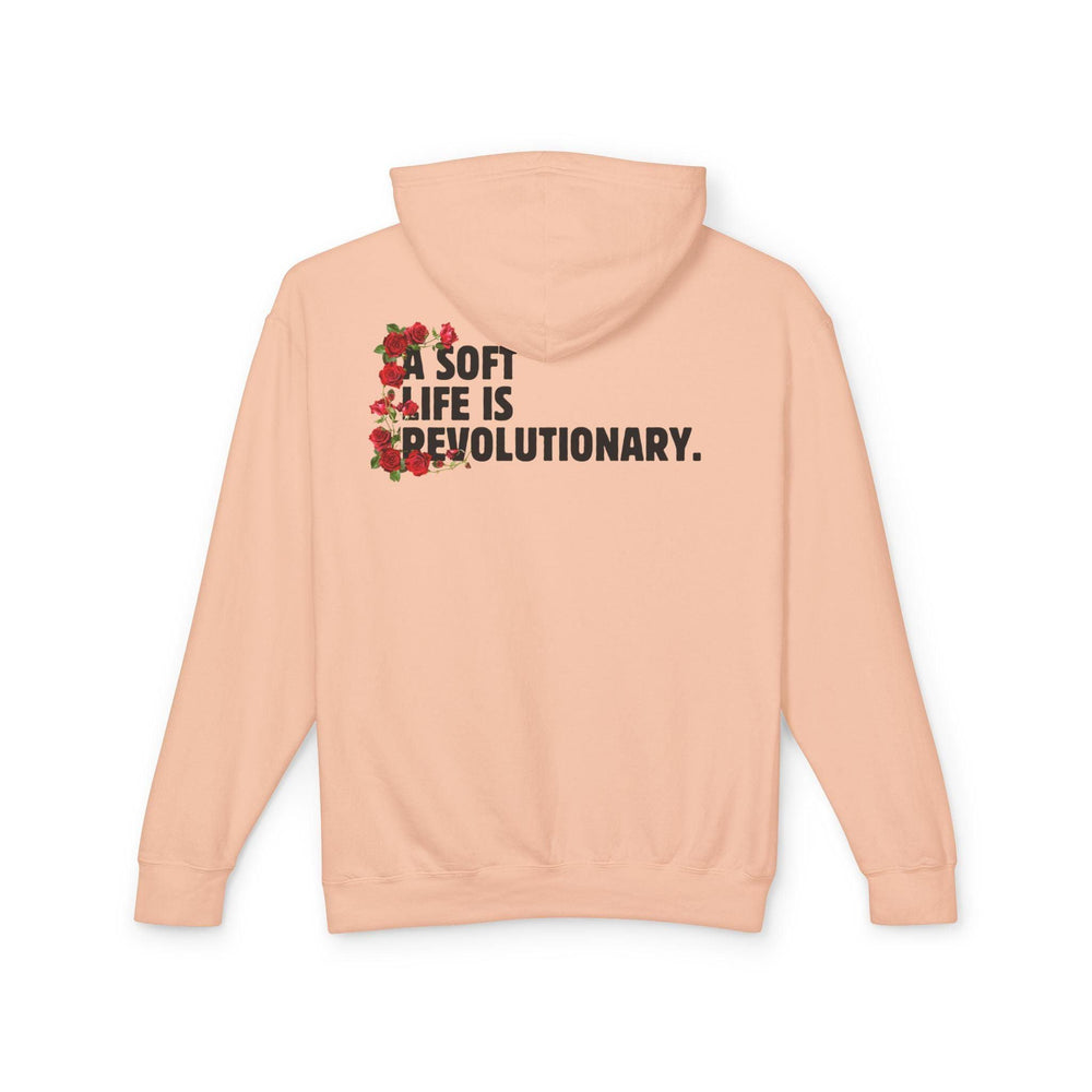 A Soft Life is a Revolutionary Life - Unisex Lightweight Hooded Sweatshirt