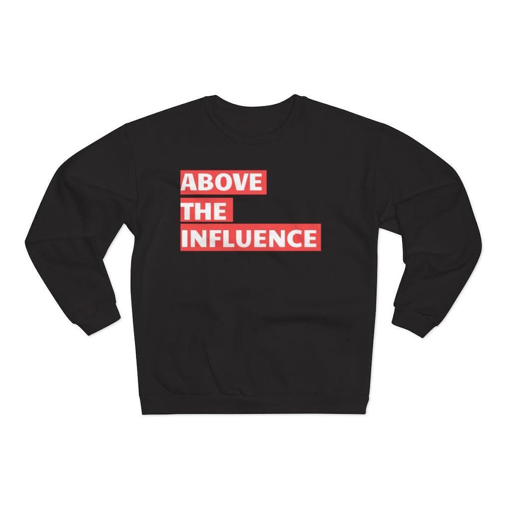 Above the Influence Unisex Crew Neck Sweatshirt