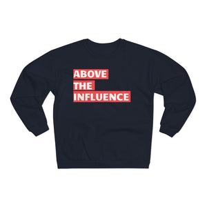 Above the Influence Unisex Crew Neck Sweatshirt