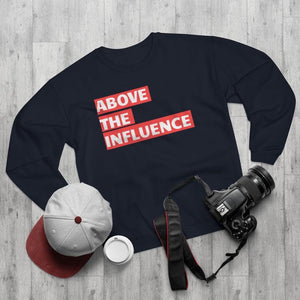 Above the Influence Unisex Crew Neck Sweatshirt