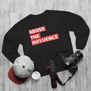 Above the Influence Unisex Crew Neck Sweatshirt