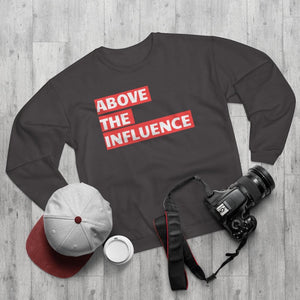 Above the Influence Unisex Crew Neck Sweatshirt