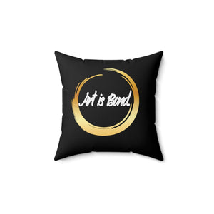 Art is Bond Pillow