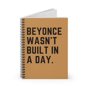 Beyonce Wasn&#39;t Built in a Day Notebook - Ruled Line