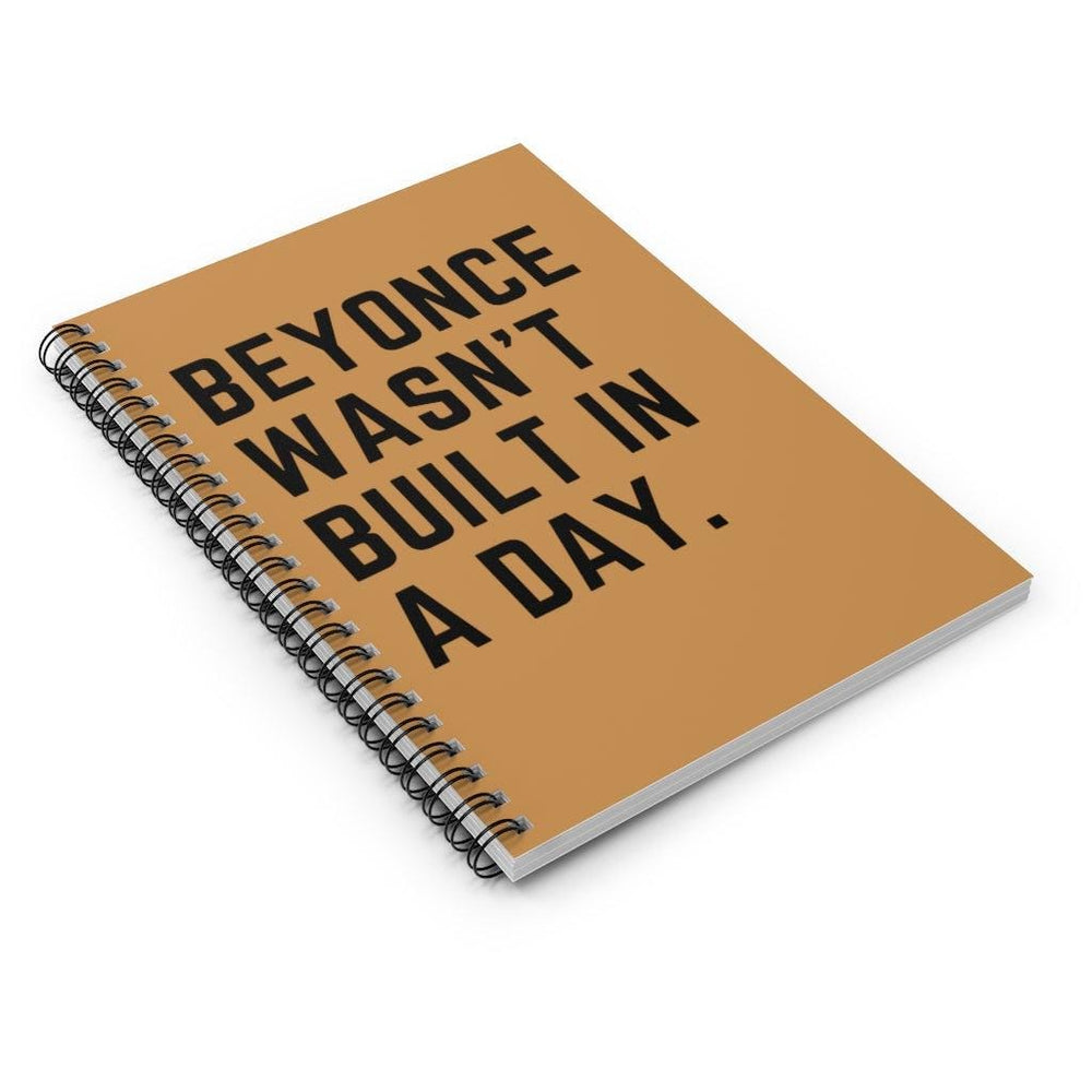 Beyonce Wasn&#39;t Built in a Day Notebook - Ruled Line