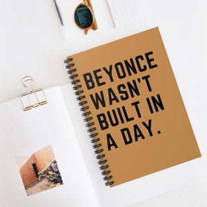 Beyonce Wasn&#39;t Built in a Day Notebook - Ruled Line