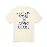 Do You Hear Us Now? Good. Faded - Unisex