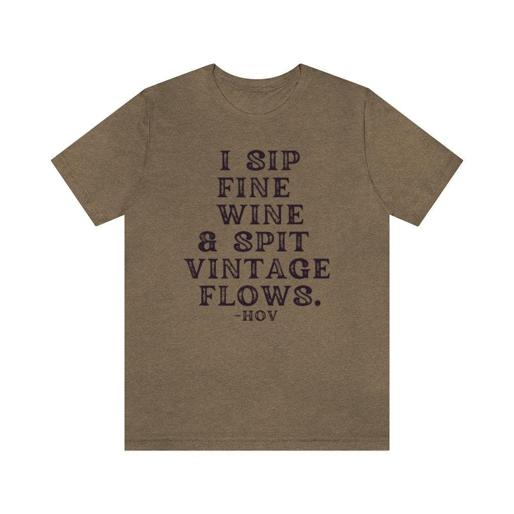 I sip fine wine and spit vintage flows Hov - Unisex Tee