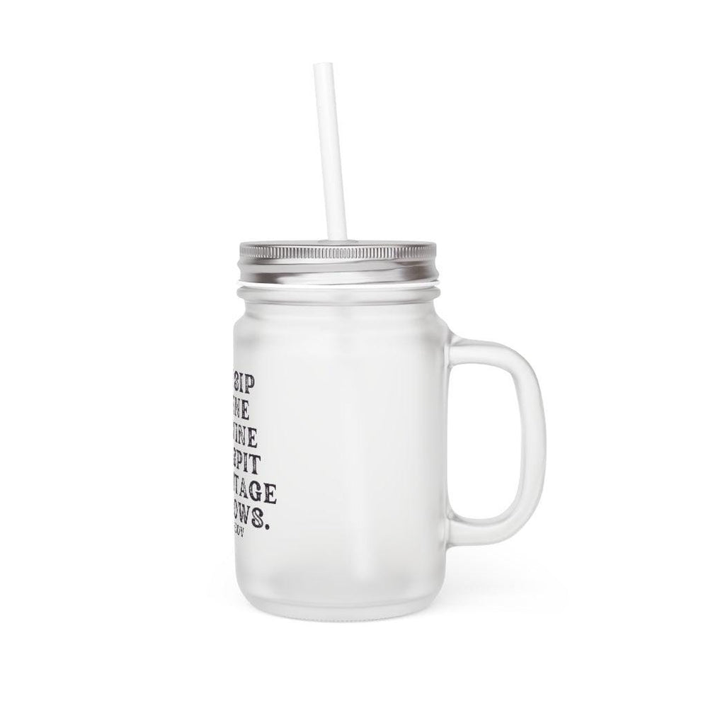 I Sip Fine Wine and Spit Vintage Flows Hov Mason Jar
