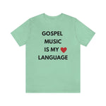 Gospel is My Love Language Unisex Tee