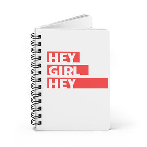 Hey Girl Hey Spiral Bound Journal