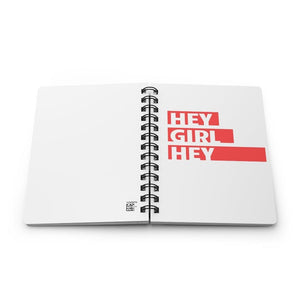 Hey Girl Hey Spiral Bound Journal