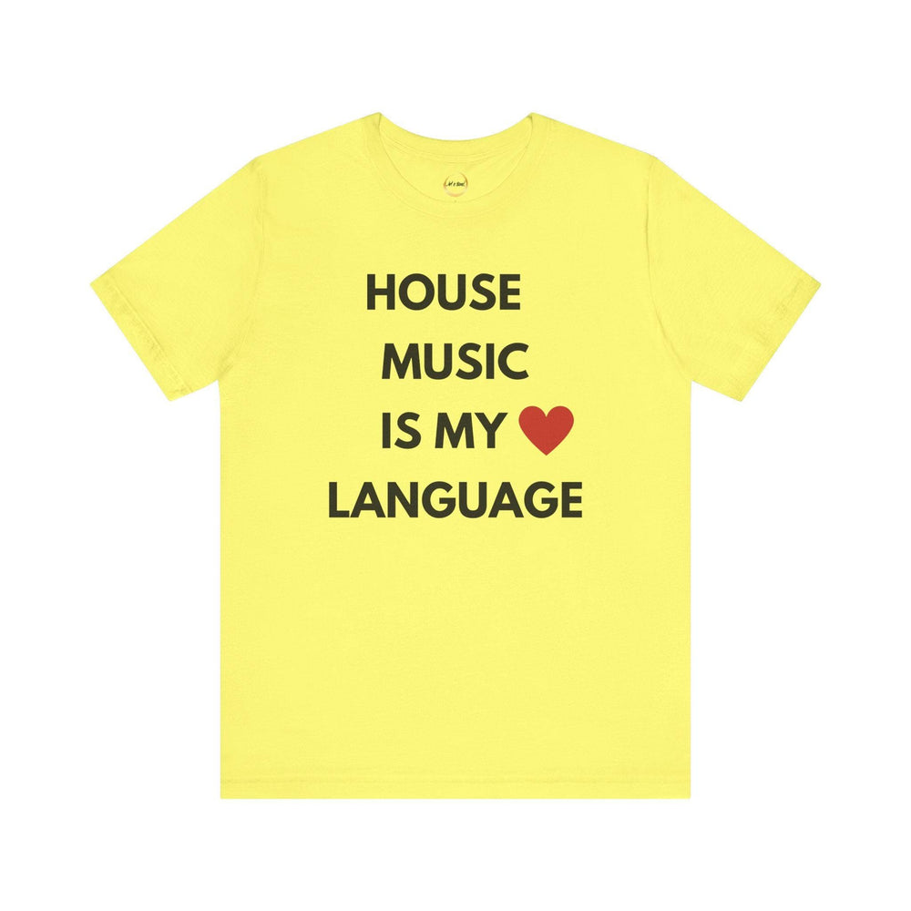 House Music is My Love Language Unisex Tee