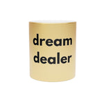 Dream Dealer Metallic Mug (Silver\Gold)