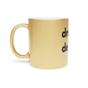 Dream Dealer Metallic Mug (Silver\Gold)