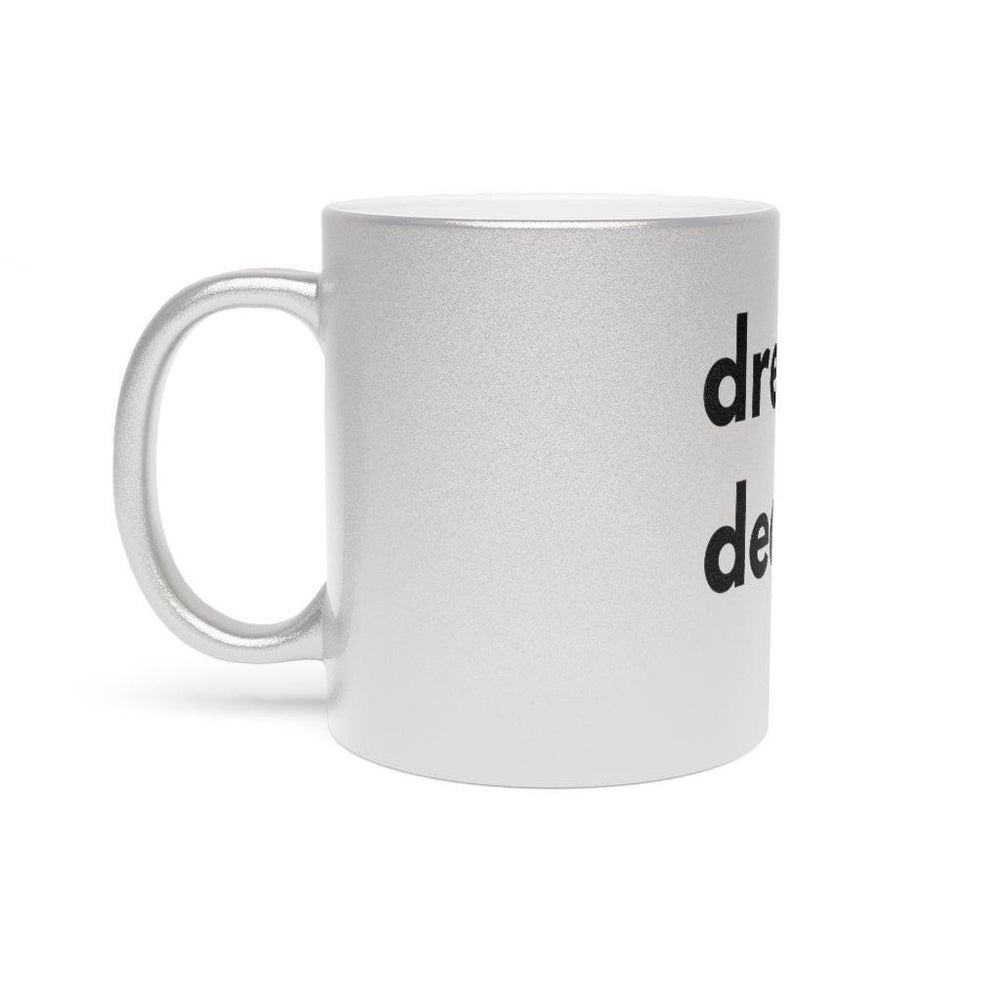 Dream Dealer Metallic Mug (Silver\Gold)
