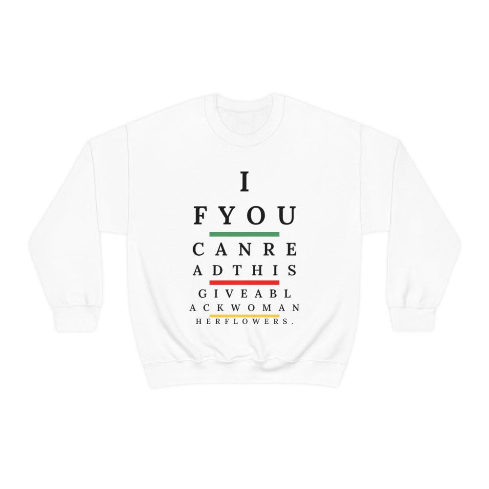 Give a Black Woman Her Flowers - Unisex Crewneck Sweatshirt