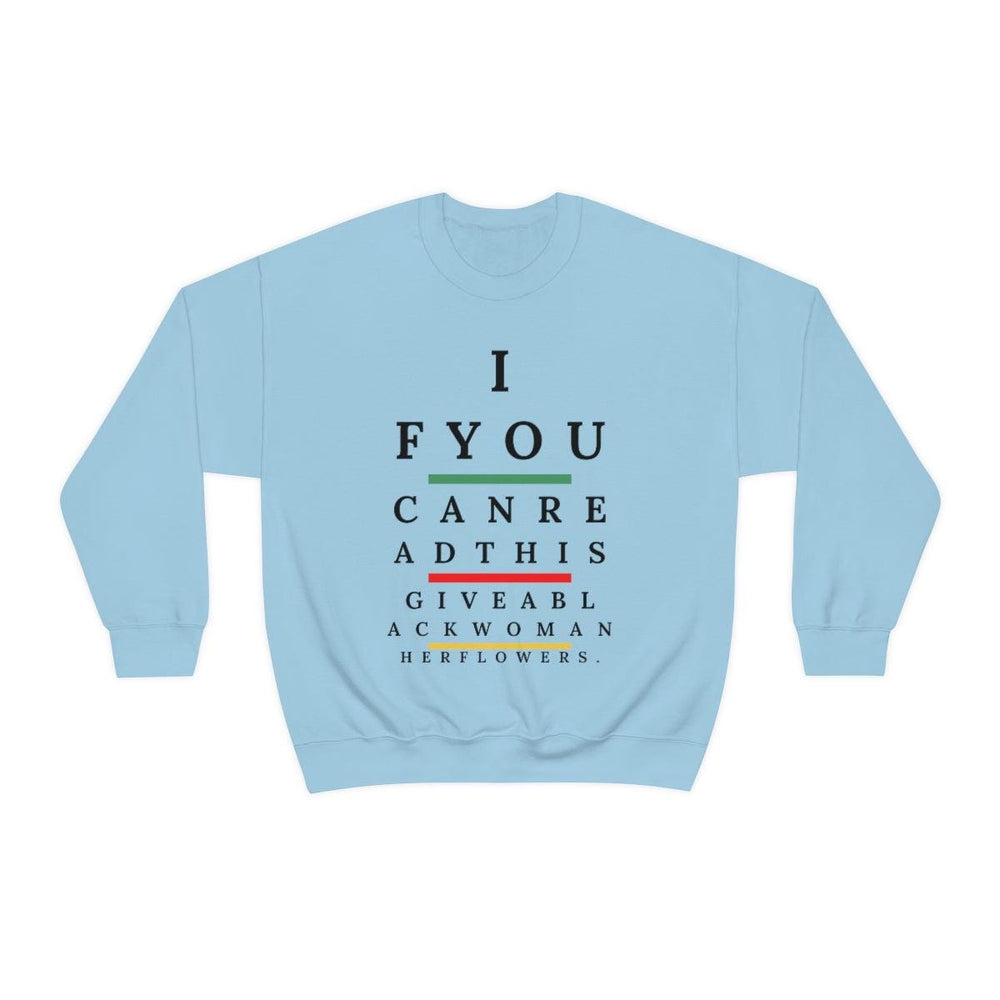 Give a Black Woman Her Flowers - Unisex Crewneck Sweatshirt
