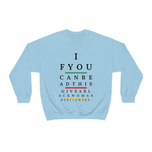 Give a Black Woman Her Flowers - Unisex Crewneck Sweatshirt