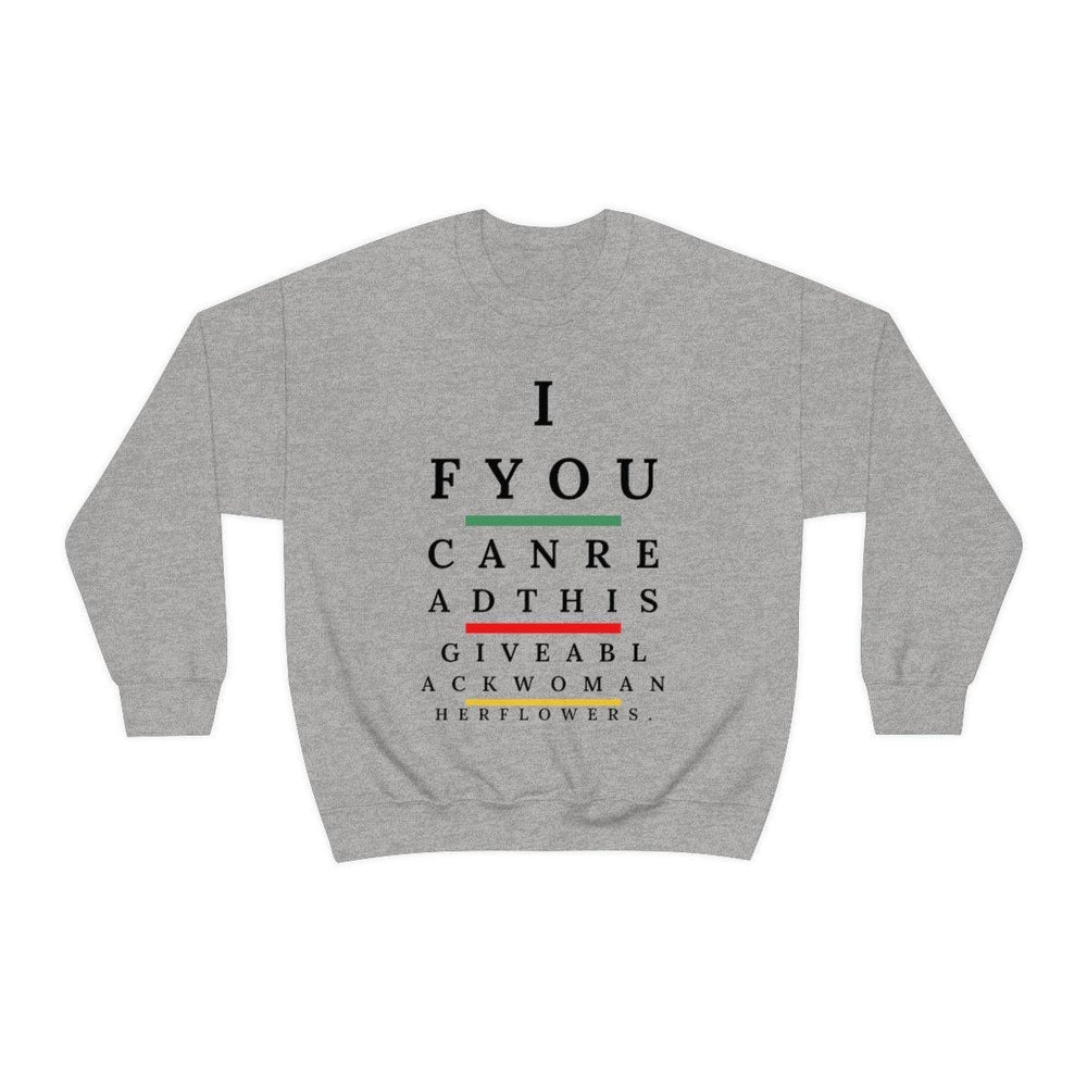 Give a Black Woman Her Flowers - Unisex Crewneck Sweatshirt